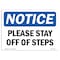 Signmission Safety Sign, OSHA Notice, 18" Height, Rigid Plastic, Please Stay Off Of Steps Sign, Landscape OS-NS-P-1824-L-17596 - alternate 1